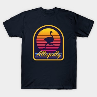 Allegedly Ostrich T-Shirt